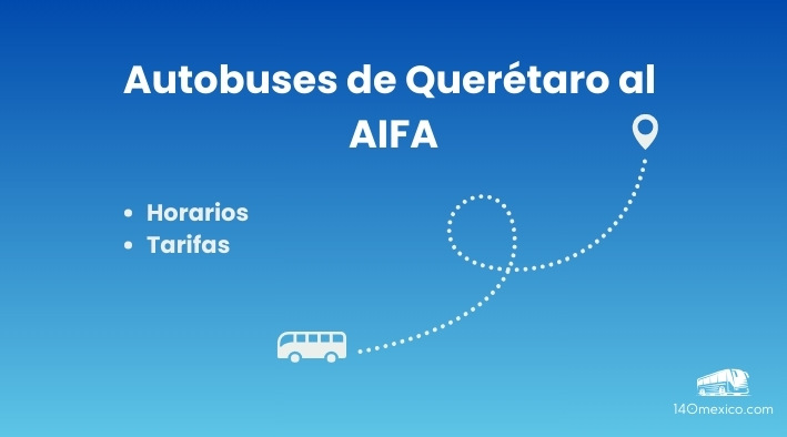 Horarios de autobuses de Querétaro al AIFA | 2025