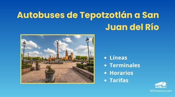 Autobuses Tepotzotlán – San Juan del Río | horarios y precios