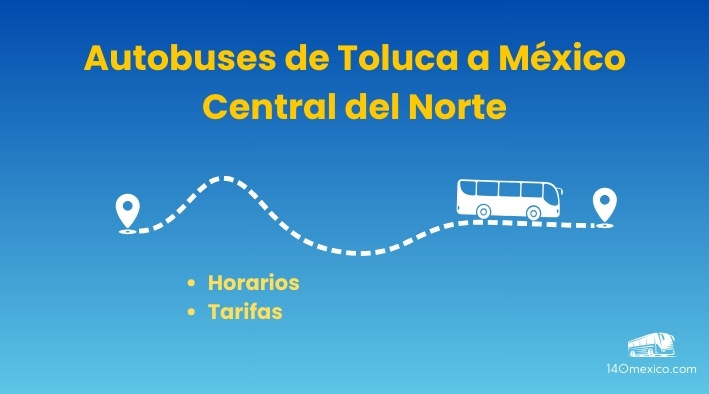 Horarios de autobuses de Toluca a México Central Norte | 2025