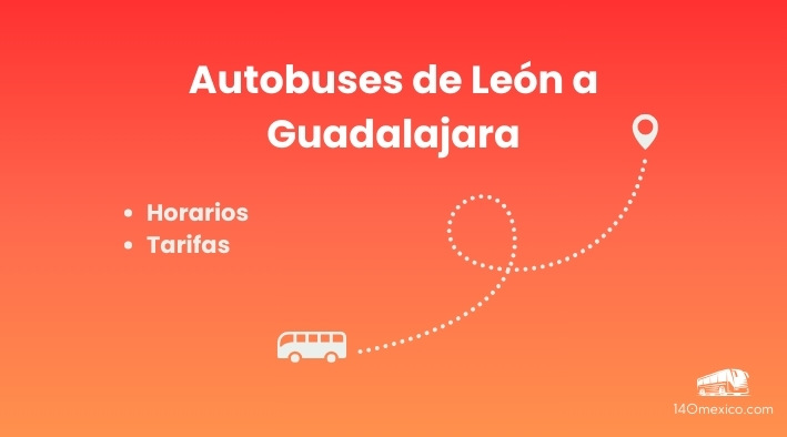 Horarios de autobuses de León a Guadalajara en el 2025