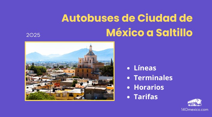 Autobuses México CDMX – Saltillo | horarios 2025