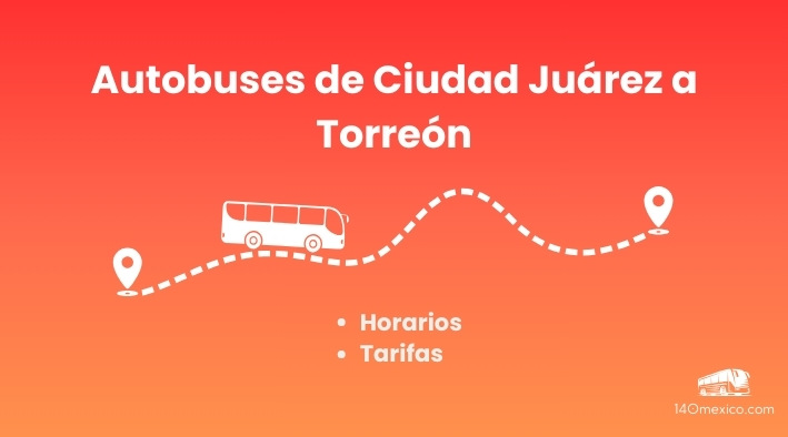 Horarios de autobuses de Ciudad Juárez a Torreón | 2025
