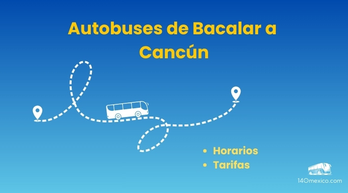 Horarios de autobuses de Bacalar a Cancún | 2025