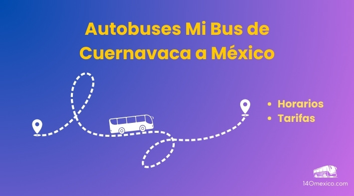 Horarios de autobuses Mi Bus de Cuernavaca a México Taxqueña