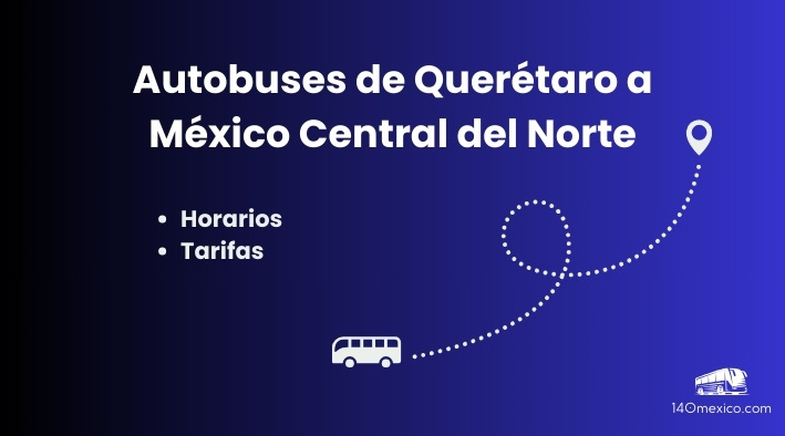 Horarios de autobuses Querétaro a México Central Norte 2025