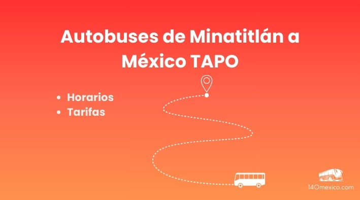 Horarios de autobuses de Minatitlán a México TAPO – 2025