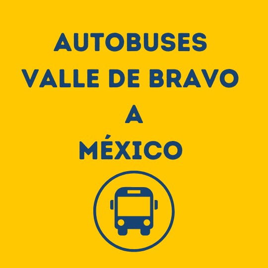 Horarios de autobuses de Valle de Bravo a México en el 2025