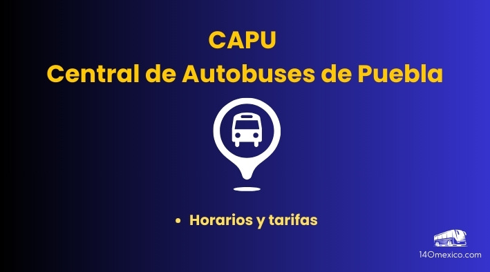 Información de la CAPU – Central de Autobuses de Puebla