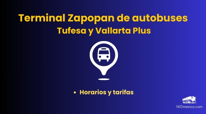 Información Terminal de autobuses Zapopan Tufesa Vallarta Plus